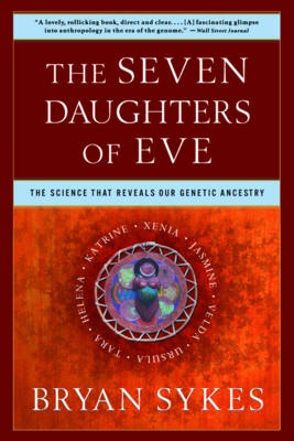 The Seven Daughters of Eve - Bryan Sykes