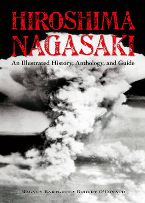 Hiroshima and Nagasaki - Magnus Bartlett, Robert O'Connor