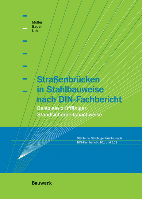 Strassenbrücken in Stahlbauweise nach DIN-Fachbericht - Thomas Bauer, Michael Müller, Hans J Uth