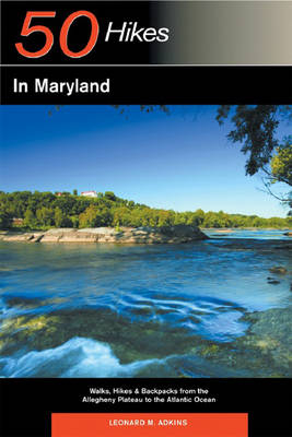 Explorer's Guide 50 Hikes in Maryland - Leonard M. Adkins