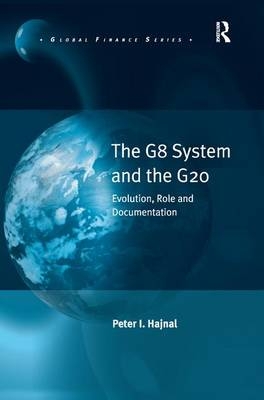 The G8 System and the G20 -  Peter I. Hajnal