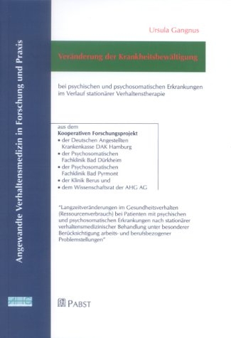 Veränderung der Krankheitsbewältigung bei psychischen und psychosomatischen Erkrankungen im Verlauf stationärer Verhaltenstherapie - Ursula Gangnus