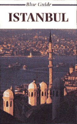 Blue Guide Istanbul - John Freely