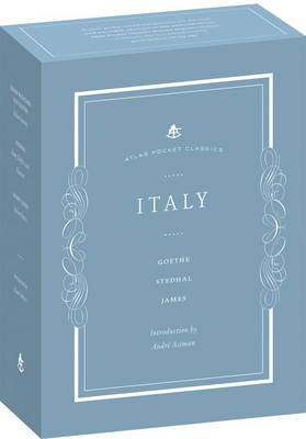 Atlas Pocket Classics: Italy - Johann Wolfgang Von Goethe,  Stendhal, Henry James