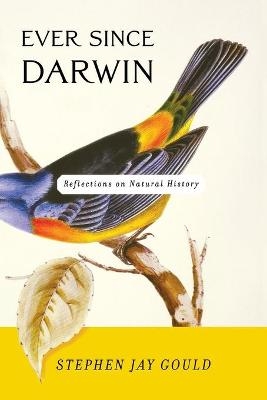 Ever Since Darwin - Stephen Jay Gould