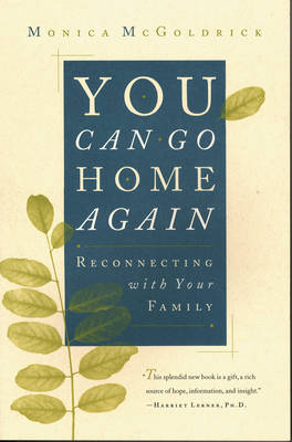 You Can Go Home Again - Monica McGoldrick