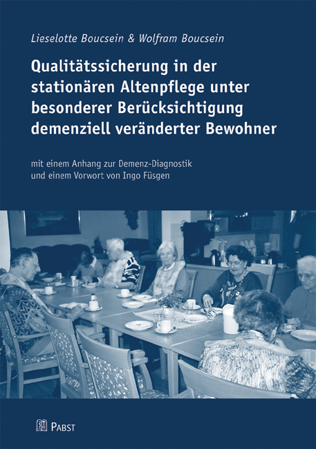 Qualitätssicherung in der stationären Altenpflege unter besonderer Berücksichtigung demenziell veränderter Bewohner - Lieselotte Bocsein, Wolfram Boucsein