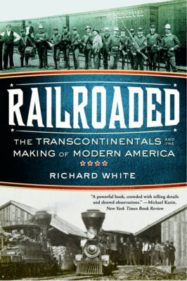 Railroaded - Richard White