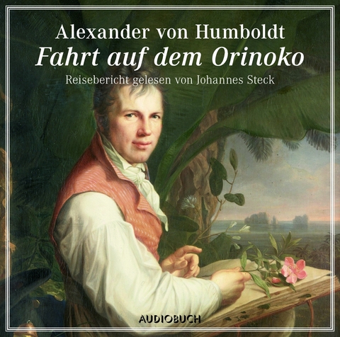 Fahrt auf dem Orinoko - Alexander von Humboldt