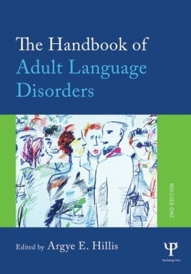 The Handbook of Adult Language Disorders - 