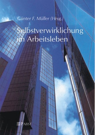 Selbstverwirklichung im Arbeitsleben - 