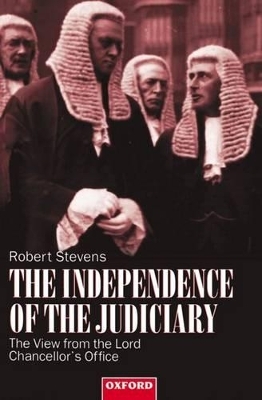 The Independence of the Judiciary - Robert Stevens