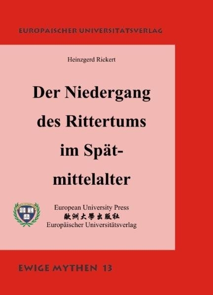 Der Niedergang des Rittertums im Spätmittelalter - Heinzgerd Rickert