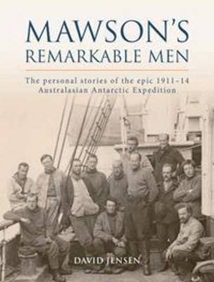 Mawson's Remarkable Men - David Jensen