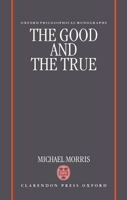 The Good and the True - Michael Morris