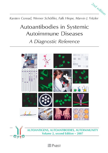 Autoantibodies in Systemic Autoimmune Diseases - Karsten Conrad, Werner Schössler, Falk Hiepe, Marvin J Fritzler