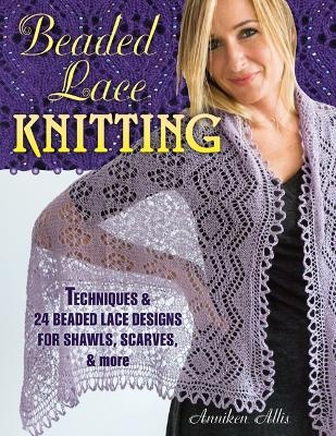 Beaded Lace Knitting - Anniken Allis