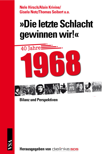 Die letzte Schlacht gewinnen wir! - Nele Hirsch, Gisela Notz, Thomas Seibert, Elmar Altvater