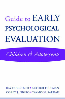 Guide to Early Psychological Evaluation - Ray Christner, Arthur Freeman, Corey J. Nigro, Taymoor Sardar