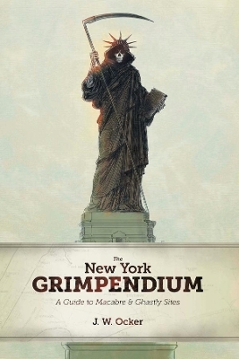 The New York Grimpendium - J. W. Ocker