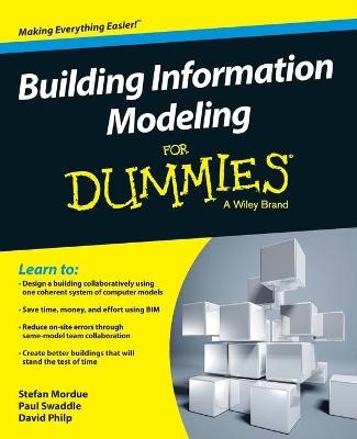 Building Information Modeling For Dummies - Stefan Mordue, Paul Swaddle, David Philp