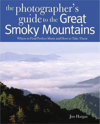 Photographing the Great Smoky Mountains - Jim Hargan