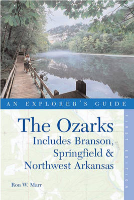 Explorer's Guide The Ozarks - Ron W. Marr