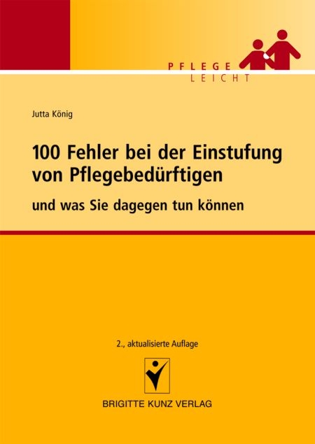 100 Fehler bei der Einstufung von Pflegebedürftigen und was Sie dagegen tun können - Jutta König