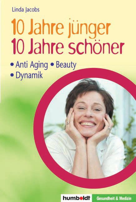 10 Jahre jünger, 10 Jahre schöner - Linda Jacobs