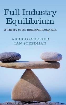 Full Industry Equilibrium - Arrigo Opocher, Ian Steedman