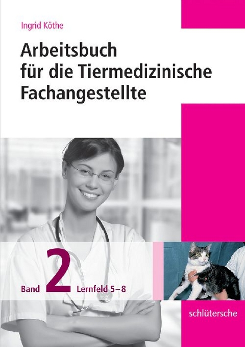 Arbeitsbuch für die Tiermedizinische Fachangestellte Bd.2 - Ingrid Köthe