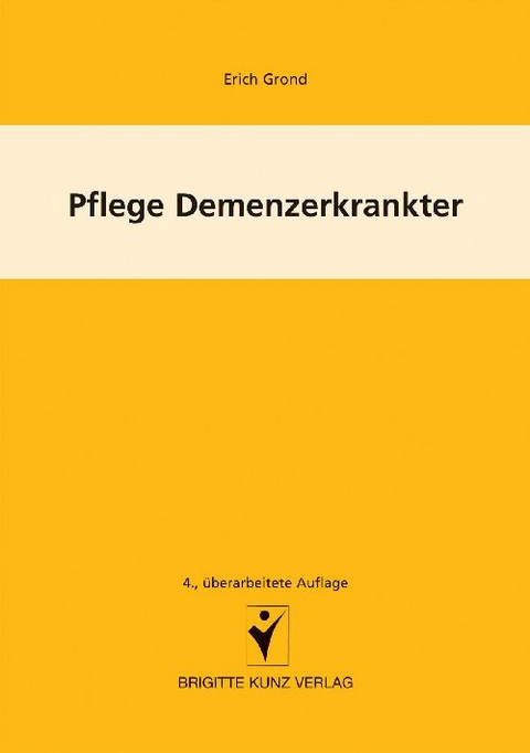 Pflege Demenzerkrankter - Erich Grond