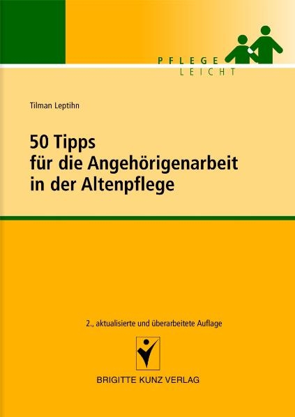 50 Tipps für die Angehörigenarbeit in der Altenpflege - Tilman Leptihn