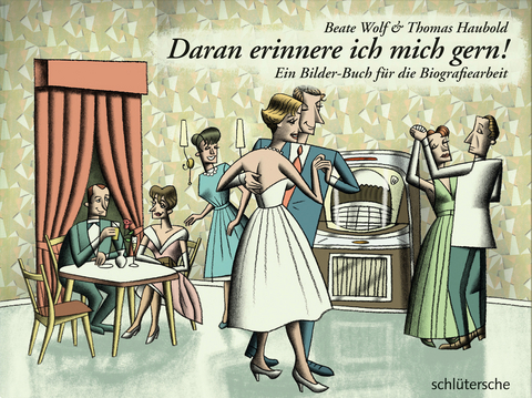 Daran erinnere ich mich gern! - Beate Wolf, Thomas Haubold