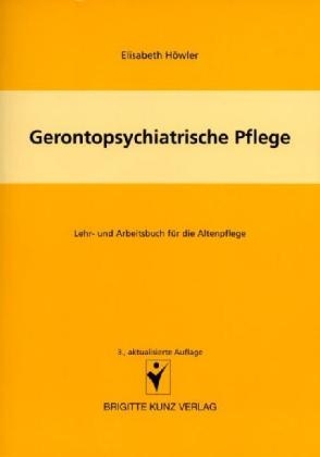 Gerontopsychiatrische Pflege - Elisabeth Höwler