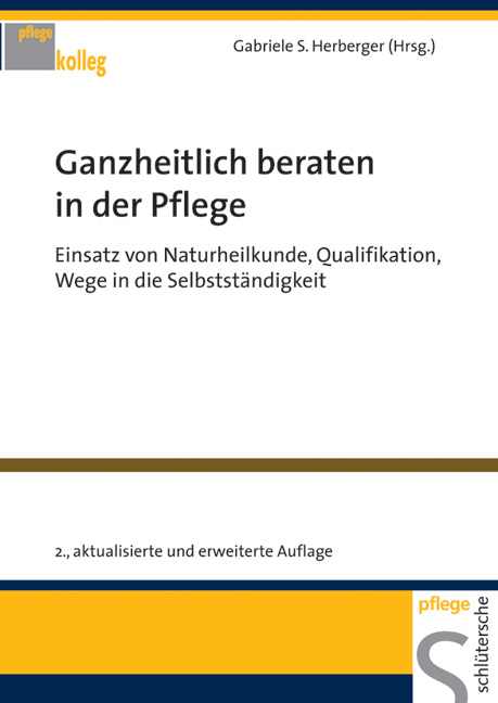 Ganzheitlich beraten in der Pflege - 