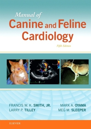 Manual of Canine and Feline Cardiology - Larry P. Tilley, Francis W. K. Smith, Mark Oyama, Meg M. Sleeper