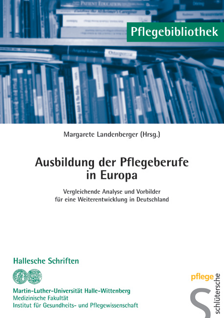 Ausbildung der Pflegeberufe in Europa - 