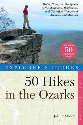 Explorer's Guide 50 Hikes in the Ozarks - Johnny Molloy