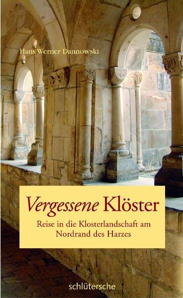 Vergessene Klöster - Hans W Dannowski