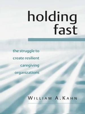 Holding Fast -  William A. Kahn