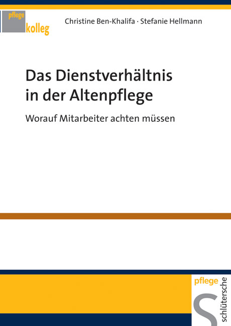 Das Dienstverhältnis in der Altenpflege - Christine Ben-Khalifa, Stefanie Hellmann