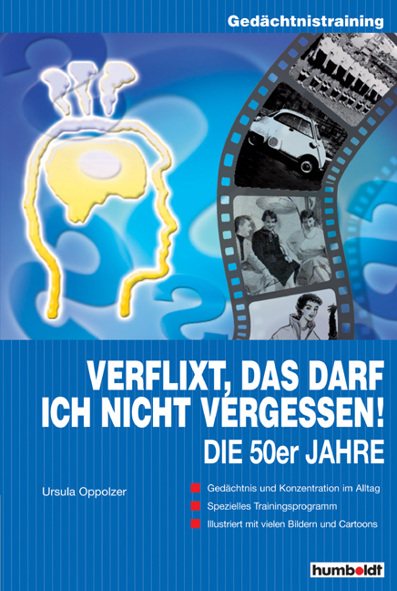 Verflixt, das darf ich nicht vergessen: Die 50er Jahre - Ursula Oppolzer