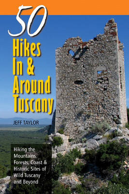 Explorer's Guide 50 Hikes In & Around Tuscany - Jeff Taylor