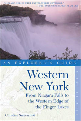 Western New York: An Explorer's Guide: From Niagara Falls to the Western Edge of the Finger Lakes - C. Smyczynksi