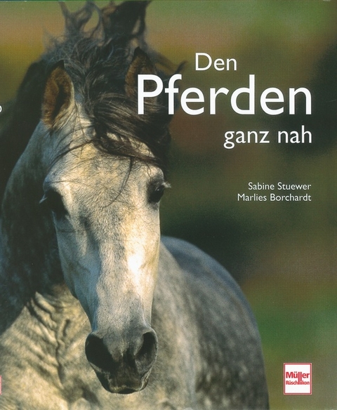 Den Pferden ganz nah - Sabine Stuewer, Marlies Borchardt