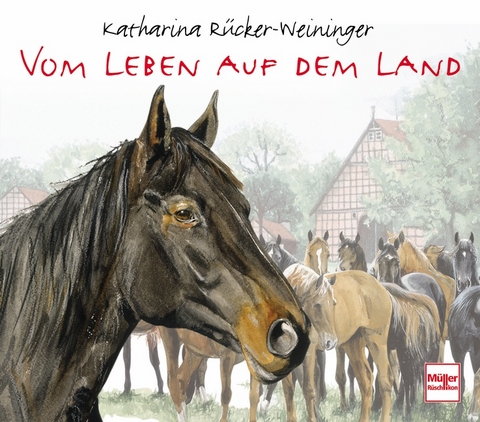 Vom Leben auf dem Land - Katharina Rücker-Weininger