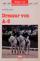 Dressur von A - S - Alfred Knopfhart