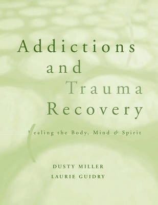 Addictions and Trauma Recovery - Laurie Guidry, Dusty Miller