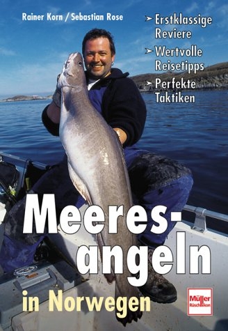 Meeresangeln in Norwegen - Rainer Korn, Sebastian Rose